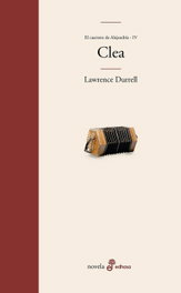 Clea. Cuarteto de Alejandría (IV), Lawrence Durrell - EDHASA EDITORIAL