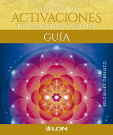 ORACULO DE ACTIVACIONES DE GEOMETRIA SAGRADA, ART, LON - OBELISCO EDICIONES