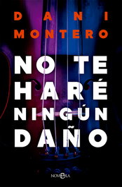 No te haré ningún daño, Dani Montero - LA ESFERA DE LOS LIBROS