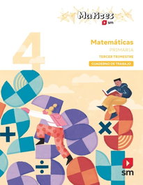 SM Cuaderno de Matemáticas 4 Primaria 3 Trimestre Matices
