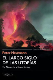 El largo siglo de las utopías, Peter Neumann - TUSQUETS