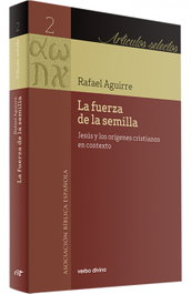La fuerza de la semilla, Rafael Aguirre Monasterio - VERBO DIVINO