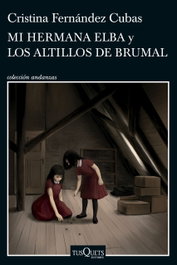 Mi hermana Elba y Los altillos de Brumal, Cristina Fernández Cubas - Tusquets