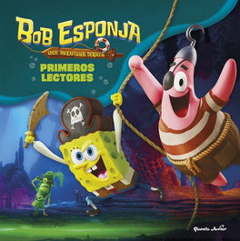Bob Esponja: Una aventura pirata. Primeros lectores, Bob Esponja - PLANETA JUNIOR