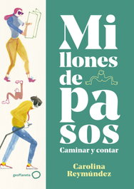 GEOPLANETA, Millones de pasos, Carolina Reymúndez - GEOPLANETA
