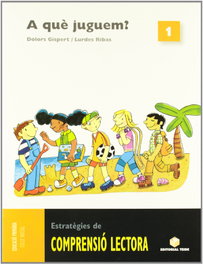 TEIDE, ESTRATEGIES COMP.LECTORA 1.A QUE JUGUEM? - Dolors GISPERT SALA; Lurdes RIBAS GARRIGA