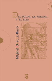 Del dolor, la verdad y el bien, Miguel García - SIGUEME