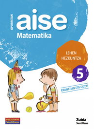 AISE MATEMATIKA 5 LEHEN HEZKUNTZA OPORRETAN 2010, ZUBIA - ZUBIA
