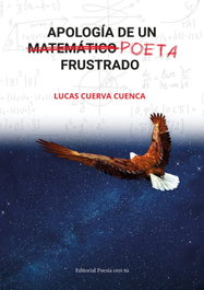 Apologia de un poeta frustrado, Lucas Cuerva Cuenca - EDITORIAL POESIA ERES TU
