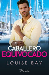El caballero equivocado, Louise Bay - PAMIES EDITORIAL