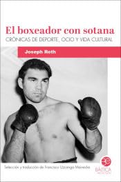 El boxeador con sotana, Joseph Roth - BALTICA EDITORIAL