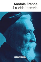 La vida literaria, Anatole France - CABARET VOLTAIRE