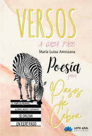 Versos a cada paso, María Luisa Arenzana Magaña - LOTO AZUL