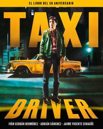 NOTORIOUS, TAXI DRIVER - TAXI DRIVER. EL LIBRO DEL 50 ANIVERSARIO