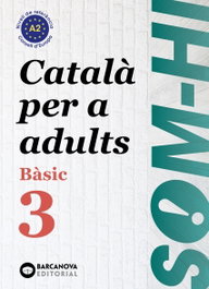 BARCANOVA, BASIC 3. CATALÀ PER ADULTS. SOM-HI! 2019 - VV.AA.