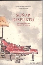 Soñar despierto, Pavel Gómez Del Castillo; Paula Márquez - SAPERE AUDE
