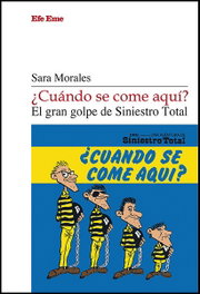 ¿Cuándo se come aquí? El gran golpe de Siniestro Total, Sara Morales - EFE EME