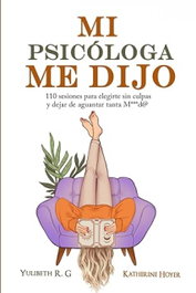 DEJAVU EDICIONES Mi psicóloga me dijo, R.G., Yulibeth/Hoyer, Katherine - DEJAVU EDICIONES