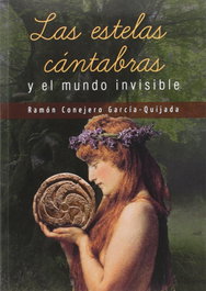 EDICIONES TANTIN, Las estelas cántabras y el mundo invisible, Ramón Conejero García-Quijada - EDICIONES TANTIN
