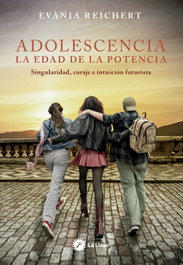 Adolescencia. La edad de la potencia, Evânia Reichert - LA LLAVE