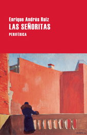 Las señoritas, Enrique Andrés Ruiz - PERIFERICA EDITORIAL