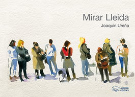 Mirar Lleida, Joaquín Ureña - PAGES EDITORS