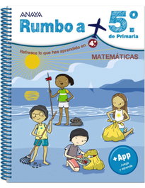 ANAYA, Vacaciones Rumbo a... 5º Primaria Matemáticas - ANAYA