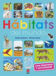 SM, HABITATS DEL MUNDO, Anita Ganeri/Penny Arion - SM