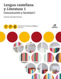 EDITEX, LENGUA Y LITERATURA I COMUNICACION Y SOCIEDAD 1 FORMACION PROFESIONAL BASICA