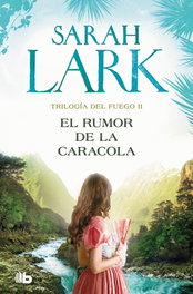 El rumor de la caracola (Trilogía del Fuego 2), Sarah Lark - B DE BOLSILLO