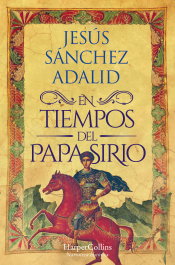 En tiempos del papa sirio, Jesús Sánchez Adalid - HARPER COLLINS IBERICA