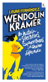 Wendolin Kramer, Laura Fernández - SEIX BARRAL EDICIONES