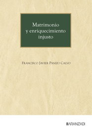 Matrimonio y enriquecimiento injusto, Francisco Javier Panizo Calvo - ARANZADI