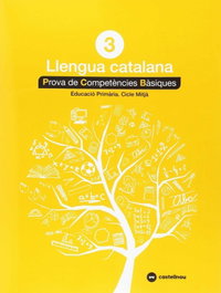 CASTELLNOU EDICIONS, PROVES LLENGUA CATALÁ 3R.PRIMARIA. COMPETENCIES BÁSIQUES