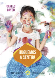 DESCLEE DE BROUWER, ¡JUGUEMOS A SENTIR! - Carles Bayod Serafini