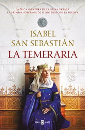 La temeraria, Isabel San Sebastián - PLAZA & JANES