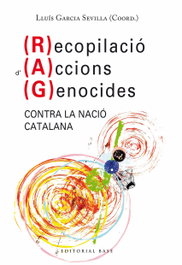 Recopilació d'Accions Genocides contra la nació catalana, Lluís Garcia Sevilla - BASE