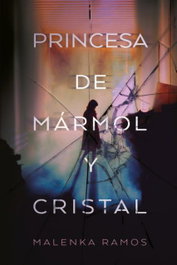 Princesa de mármol y cristal, Malenka Ramos - TITANIA