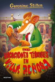 DESTINO INFANTIL, Unas vacaciones terribles en Villa Roñosa, Geronimo Stilton - Geronimo Stilton