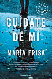 Cuídate de mí, Maria Frisa - DEBOLSILLO