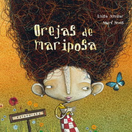 KALANDRAKA Orejas de mariposa, Luisa Aguilar; André Neves - KALANDRAKA