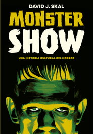 Monster Show, David J. Skal - ES POP EDICIONES