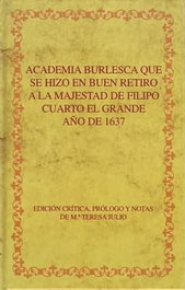 Academia burlesca que hizo Buen Retiro majestad Filipo Cuarto, M. Teresa Julio - IBEROAMERICANA - VERVUERT