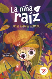 EDELVIVES, La niña raíz - Ariel Andrés Almada