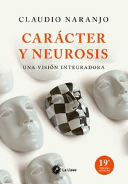CARÁCTER Y NEUROSIS, Claudio Naranjo - LA LLAVE
