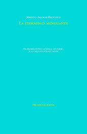 PRE-TEXTOS, LA ETERNIDAD MENGUANTE, Josefina Aguilar Recuenco - PRE-TEXTOS