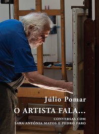 O ARTISTA FALA... CONVERSAS COM SARA ANTÓNIA MATOS E PEDRO FARO, Pomar, J./Faro, P./Matos, S. A. - DOCUMENTA
