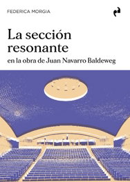 Seccion resonante: en la obra juan navarro baldeweg, Federica Morgia - ASIMETRICAS EDICIONES