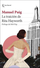 La traición de Rita Hayworth, Manuel Puig - SEIX BARRAL EDICIONES