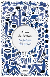 LA FATIGA DEL AMOR, Alain de Botton - LUMEN